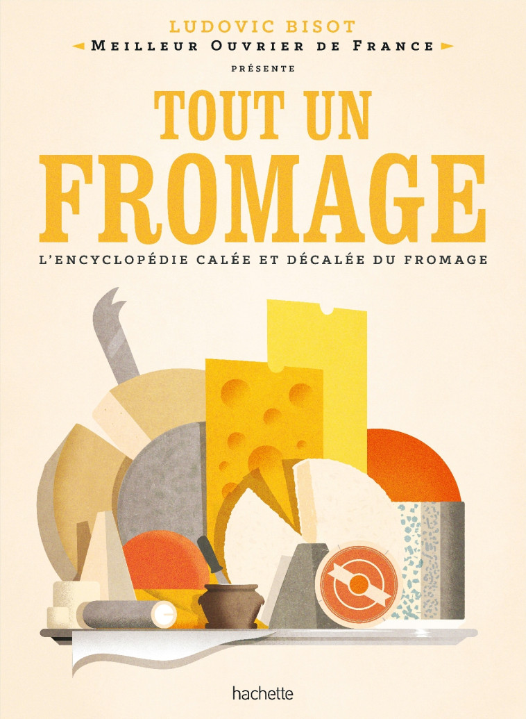 Tout un fromage - Ludovic Bisot, Ludovic Bisot - HACHETTE PRAT