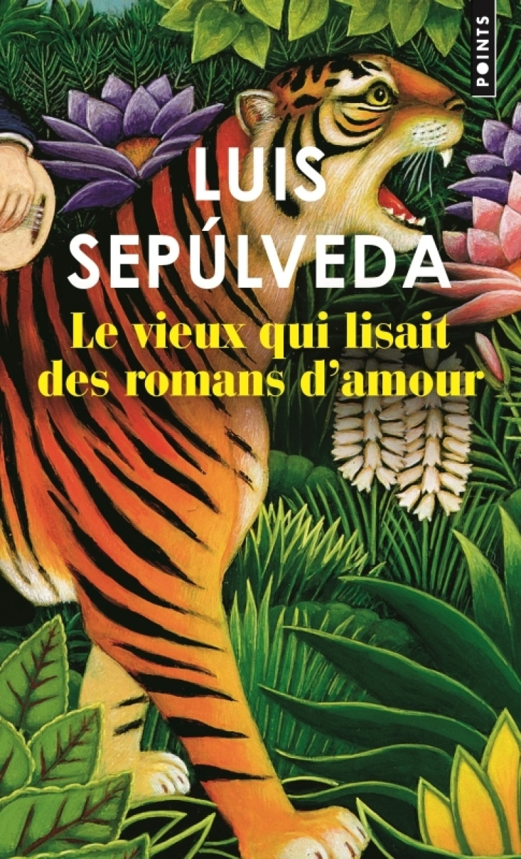 Le Vieux qui lisait des romans d'amour - Luis Sepúlveda, Luis Sepúlveda - POINTS