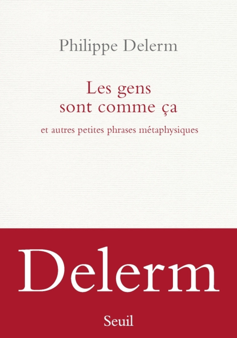 Les Gens sont comme ça - Philippe Delerm, Philippe Delerm - SEUIL
