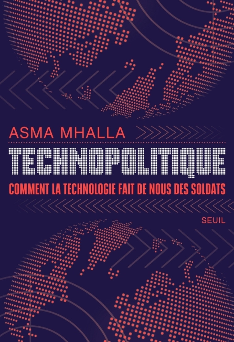 Technopolitique - Asma Mhalla, Asma Mhalla - SEUIL