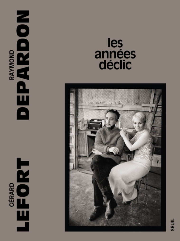 Les Années déclic - Gérard Lefort, Raymond Depardon, Raymond Depardon, Raymond Depardon, Gérard Lefort - SEUIL
