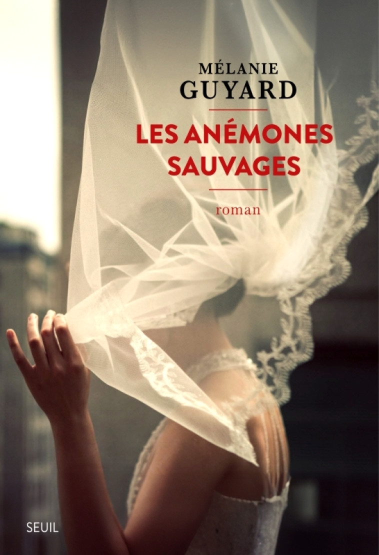 Les Anémones sauvages - Mélanie Guyard, Mélanie Guyard - SEUIL