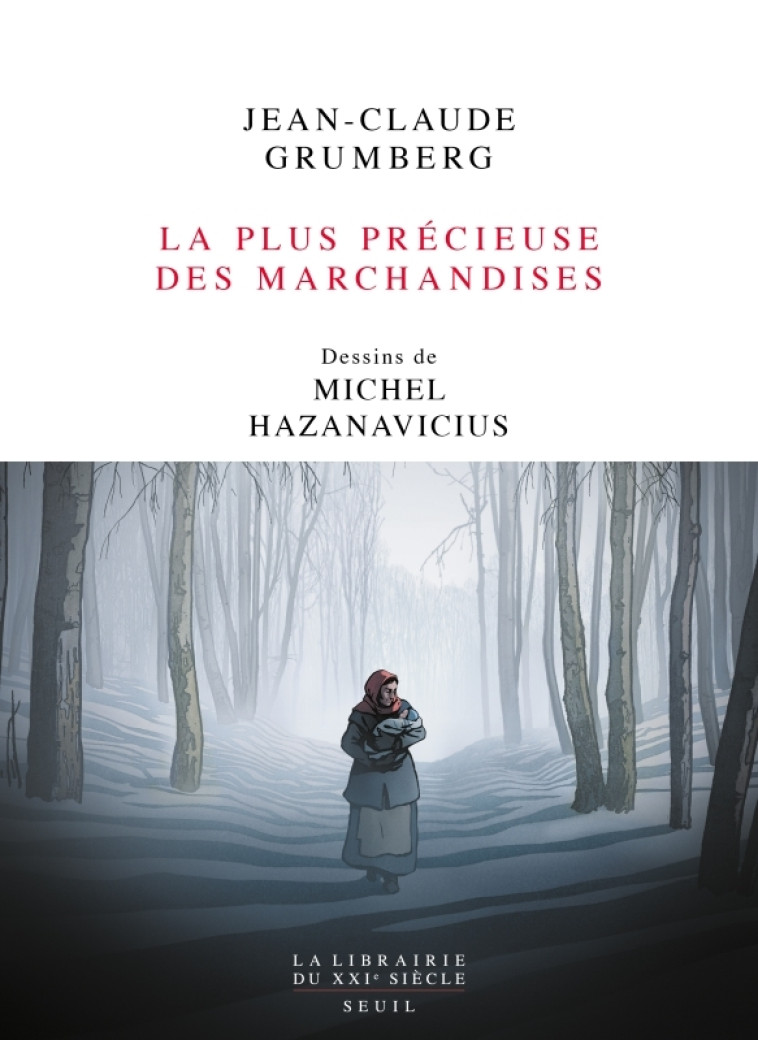 La Plus Précieuse des marchandises - Jean-Claude Grumberg, Michel HAZANAVICIUS, Jean-Claude Grumberg, Michel HAZANAVICIUS - SEUIL