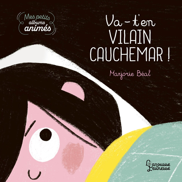 Va-t'en, vilain cauchemar ! - Marjorie Beal, Marjorie Beal - LAROUSSE