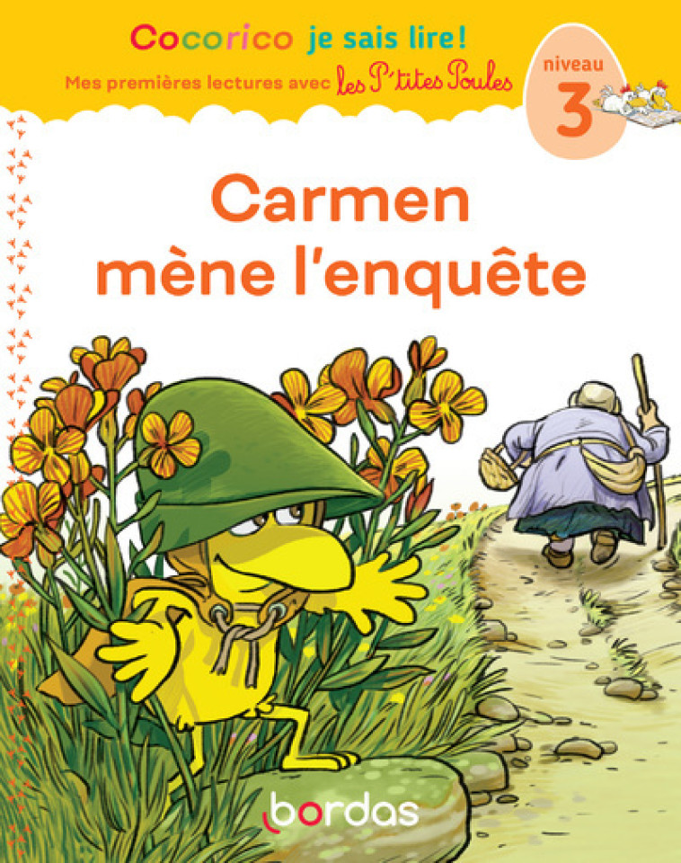 Cocorico Je sais lire ! 1res lectures avec les P'tites Poules - Carmen mène l'enquête Niveau 3 - Christian Heinrich, Marie-Christine Olivier, Jean-Christophe Raufflet, Christian Heinrich, Marie-Christine Olivier, Jean-Christophe Raufflet - BORDAS
