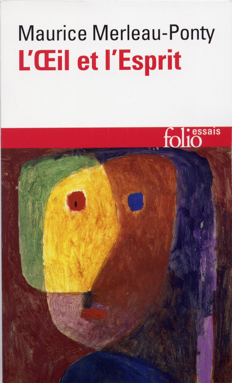 L'Œil et l'Esprit - Maurice Merleau-Ponty, Claude Lefort - FOLIO