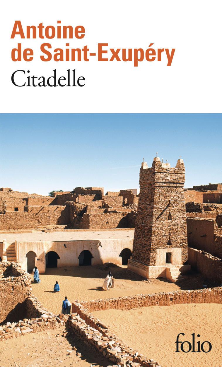 Citadelle - Antoine de Saint-Exupéry, Michel Quesnel, Antoine de Saint-Exupéry, Michel Quesnel - FOLIO