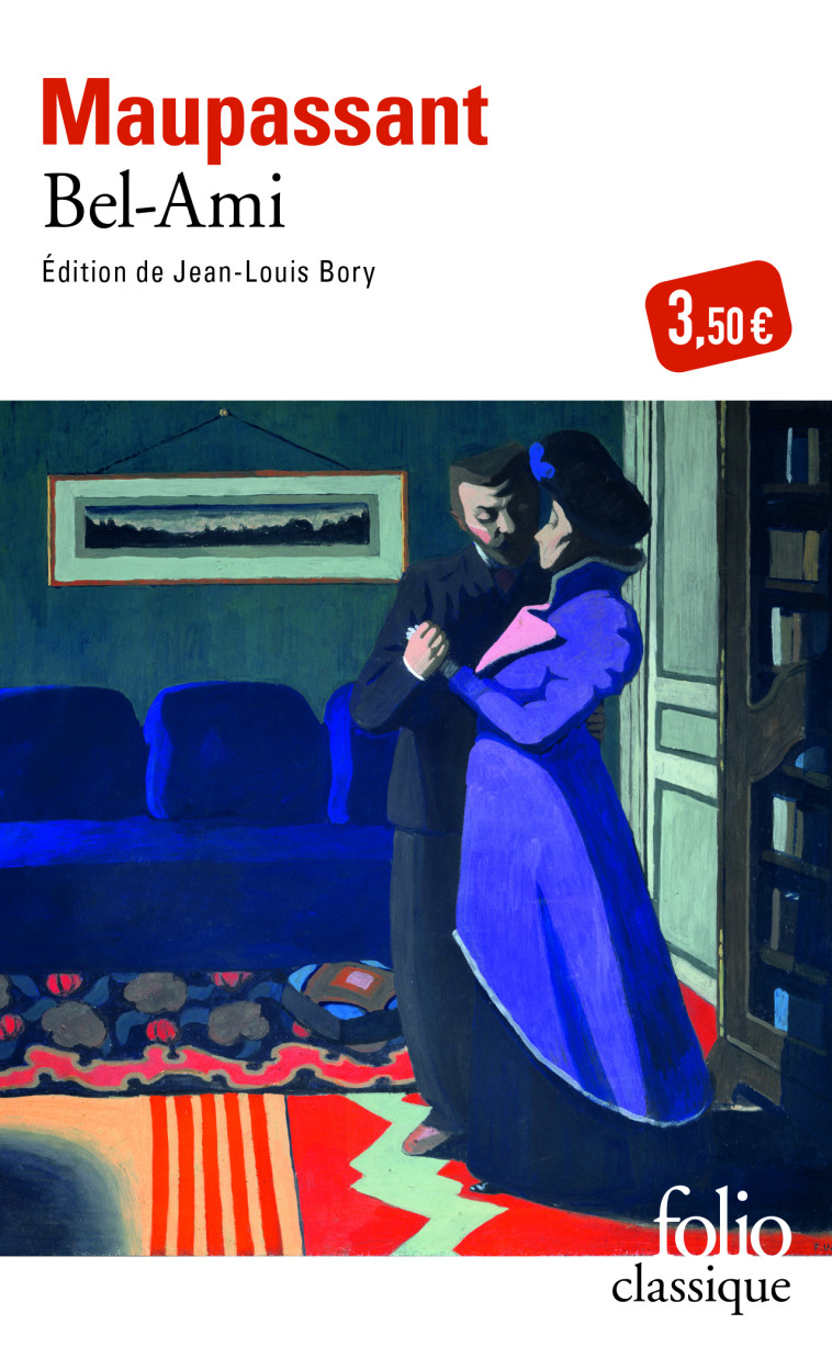 Bel-Ami - Guy de Maupassant, Jean-Louis Bory, Guy de Maupassant, Jean-Louis Bory - FOLIO