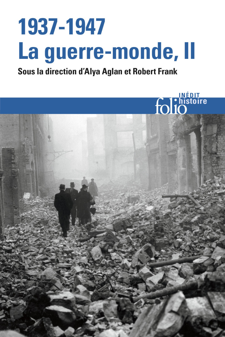 1937-1947 : la guerre-monde -  Collectifs, Pierre Singaravélou, Claire Sanderson, Jenny Raflik, Valéry Pratt, Pap Ndiaye, Kenneth Moure, Marie-Anne Matard-Bonucci, Stefan Martens, Jean-Louis Margolin, Michel Margairaz, Rebecca Manley, Bernard Lory, Peter 