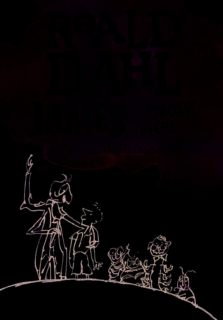 James et la grosse pêche - Roald DAHL, Quentin Blake, Maxime Orange, Roald DAHL, Quentin Blake, Maxime Orange - GALLIMARD JEUNE