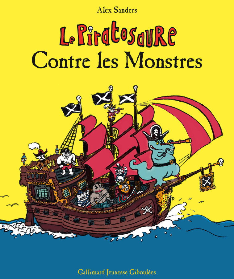 Le Piratosaure contre les Monstres - Alex Sanders, Alex Sanders - GALL JEUN GIBOU