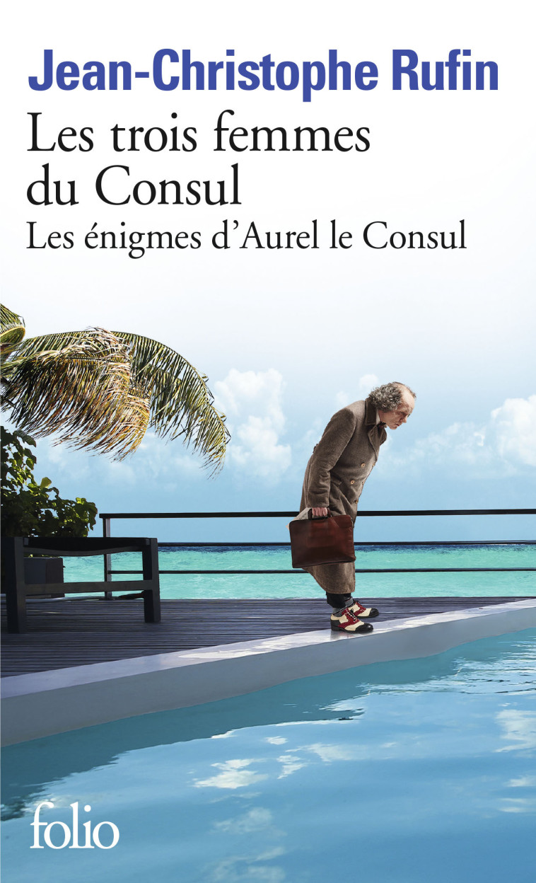 Les trois femmes du Consul - Jean-Christophe RUFIN, Jean-Christophe RUFIN - FOLIO