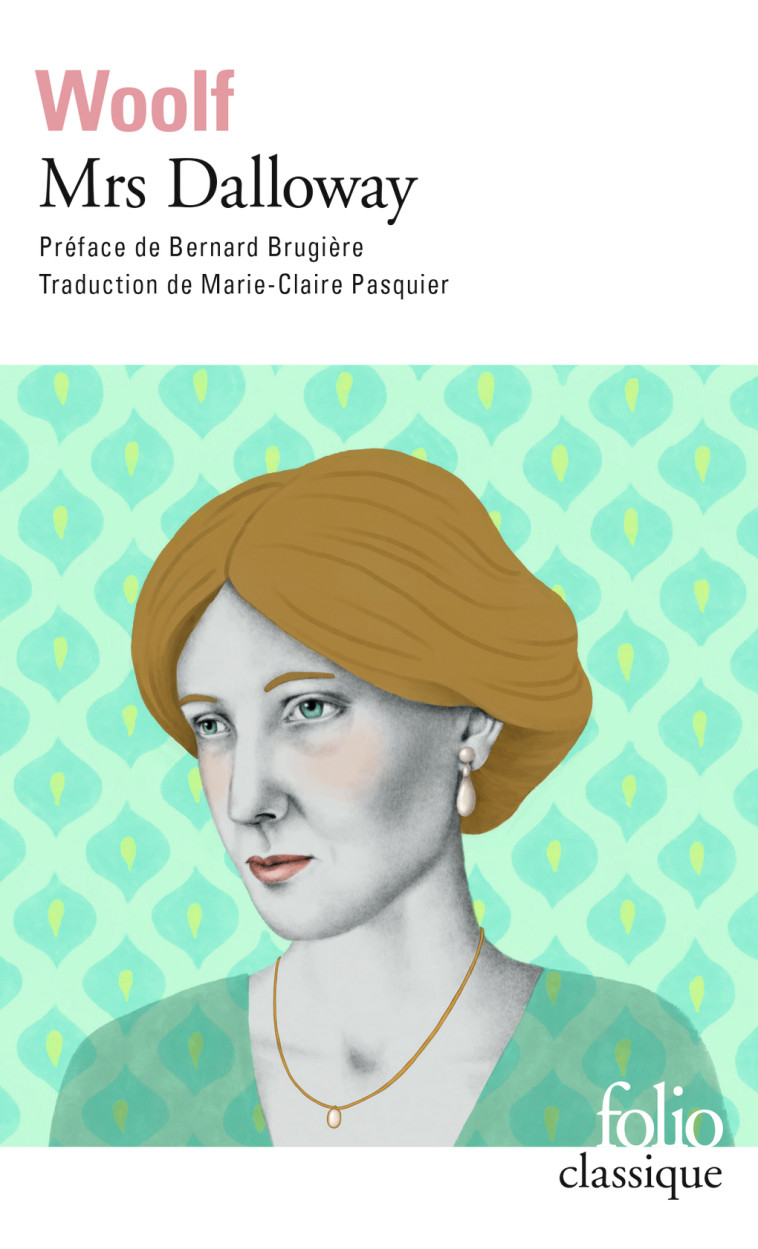 Mrs Dalloway - Virginia Woolf, Bernard Brugière, Marie-claire Pasquier, Virginia Woolf, Bernard Brugière, Marie-claire Pasquier - FOLIO
