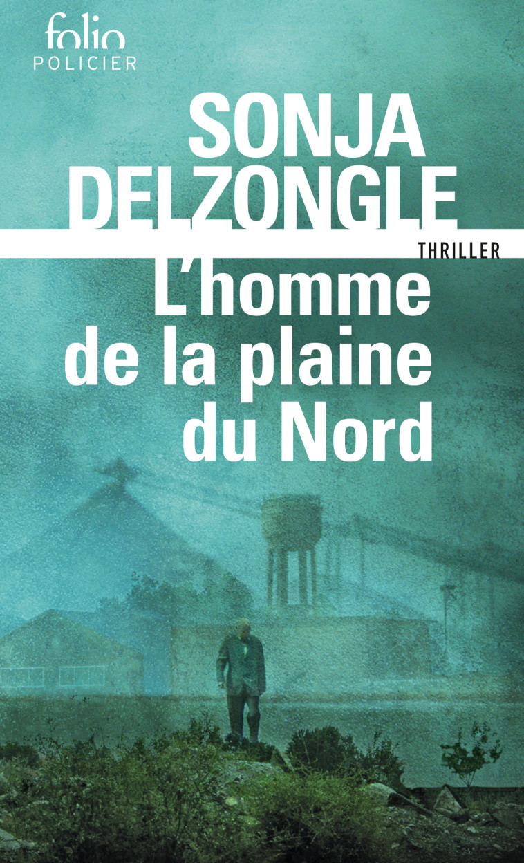L'homme de la plaine du Nord - Sonja Delzongle, Sonja Delzongle - FOLIO