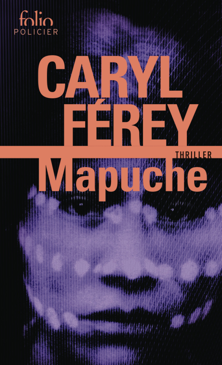 Mapuche - Caryl Ferey, Caryl Ferey - FOLIO