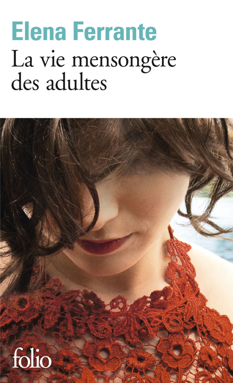 La vie mensongère des adultes - Elena Ferrante, Elsa Damien, Elena Ferrante, Elsa Damien - FOLIO
