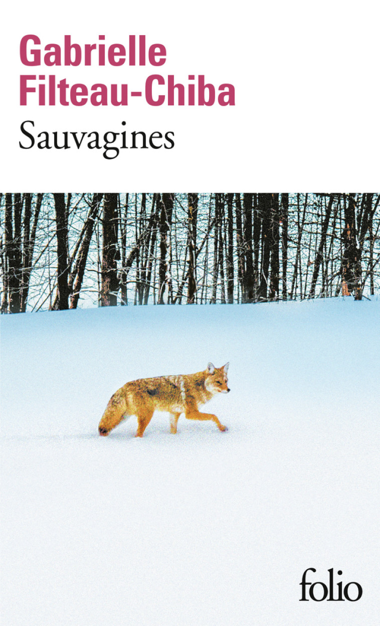 Sauvagines - Gabrielle Filteau-Chiba, Gabrielle Filteau-Chiba - FOLIO