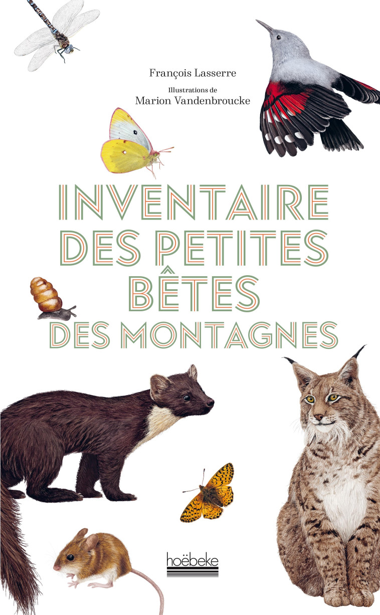 Inventaire des petites bêtes des montagnes - François Lasserre, Marion Vandenbroucke - HOEBEKE