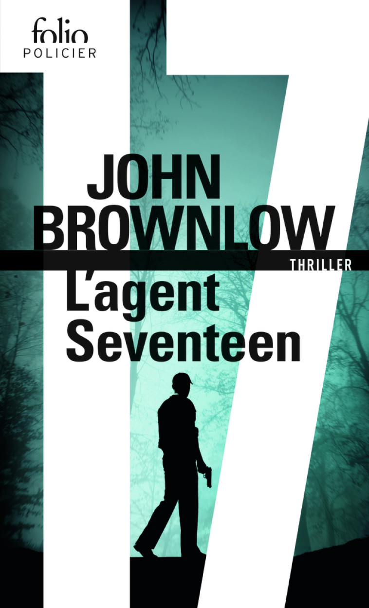 L'agent Seventeen - John Brownlow, Laurent Boscq, John Brownlow, Laurent Boscq - FOLIO