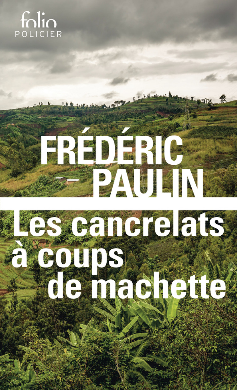 Les cancrelats à coups de machette -  FREDERIC PAULIN, Frédéric Paulin, Frédéric Paulin - FOLIO