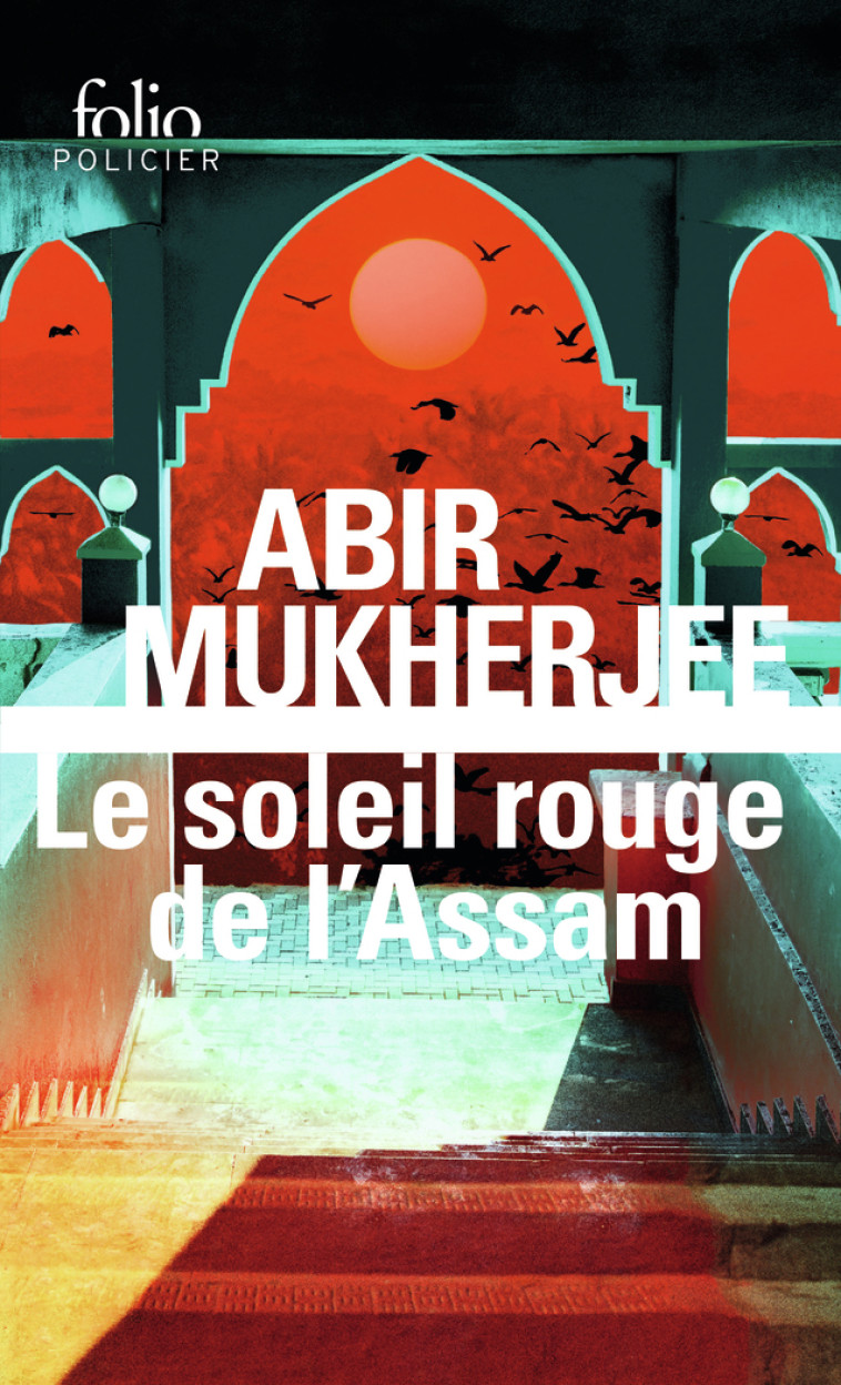Le soleil rouge de l'Assam - Abir Mukherjee, Fanchita Gonzales-Batlle, Abir Mukherjee, Fanchita Gonzales-Batlle - FOLIO