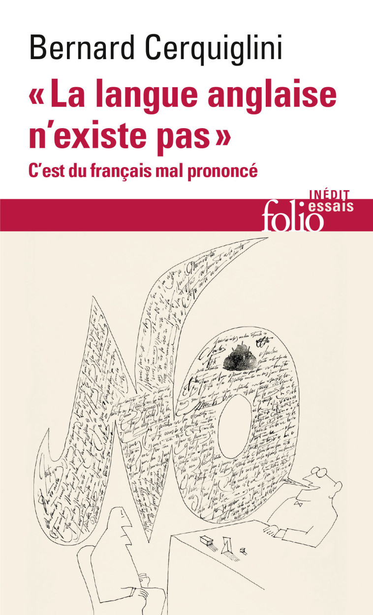 "La langue anglaise n'existe pas" - Bernard Cerquiglini, Bernard Cerquiglini - FOLIO