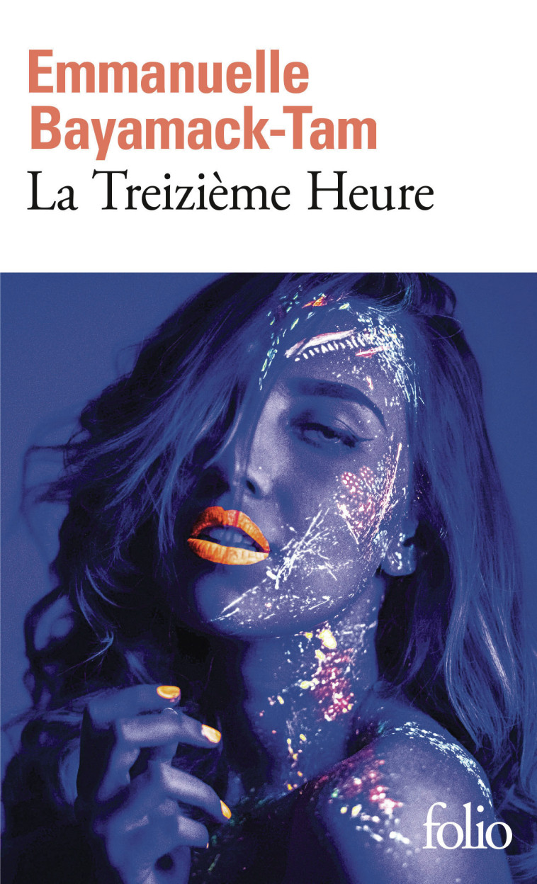 La Treizième Heure - EMMANUELLE BAYAMACK-TAM, EMMANUELLE BAYAMACK-TAM - FOLIO