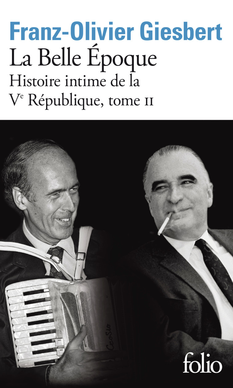 Histoire intime de la Vᵉ République -  FRANZ-OLIVIER GIESBERT, Franz-Olivier Giesbert, Franz-Olivier Giesbert - FOLIO