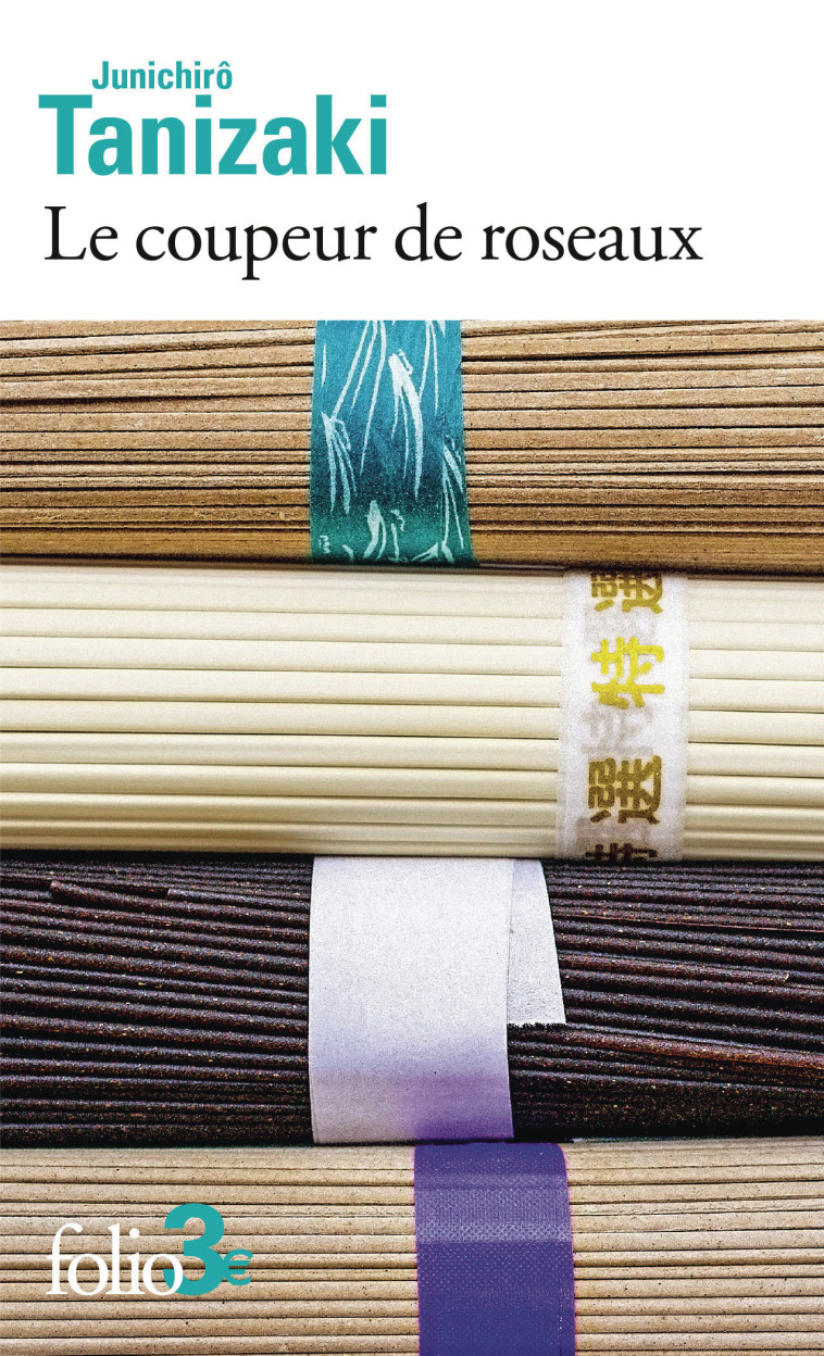 Le coupeur de roseaux - Junichirô Tanizaki, Daniel Struve, Junichirô Tanizaki, Daniel Struve - FOLIO