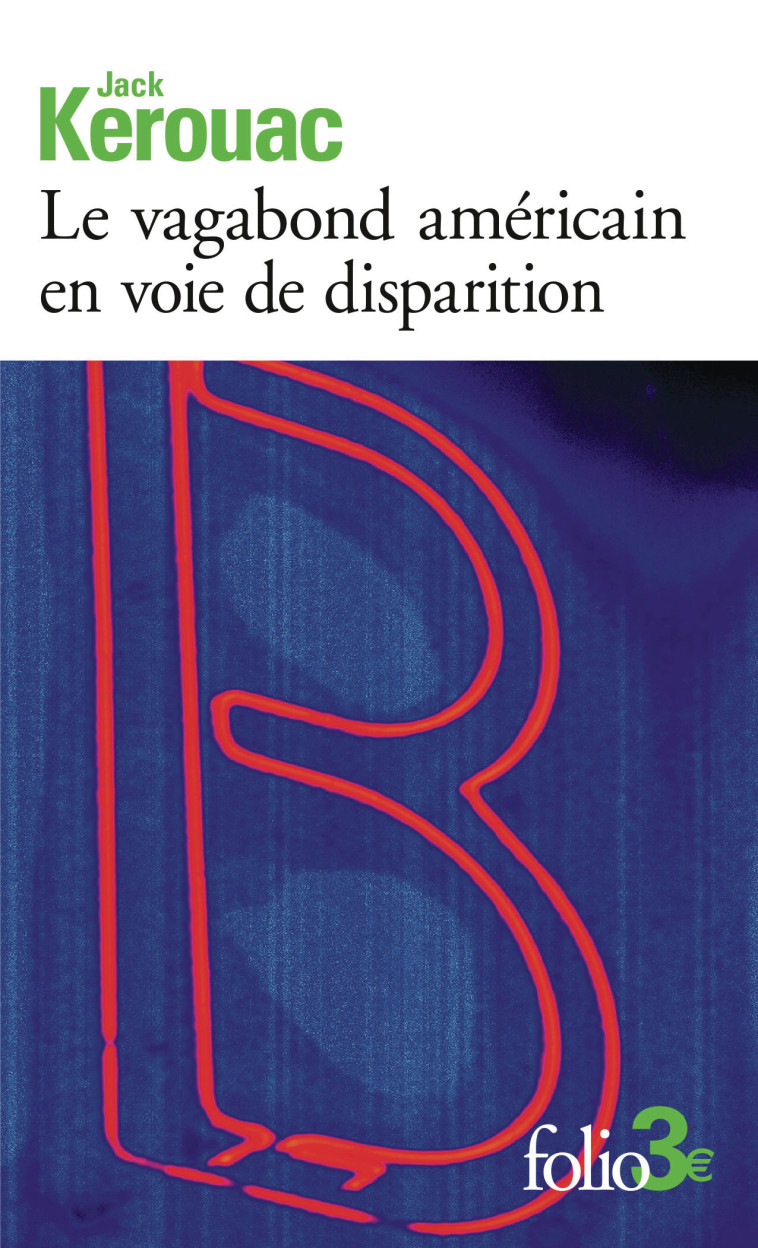 Le vagabond américain en voie de disparition/Grand voyage en Europe - Jack KEROUAC, Jean Autret, Jack KEROUAC, Jean Autret - FOLIO