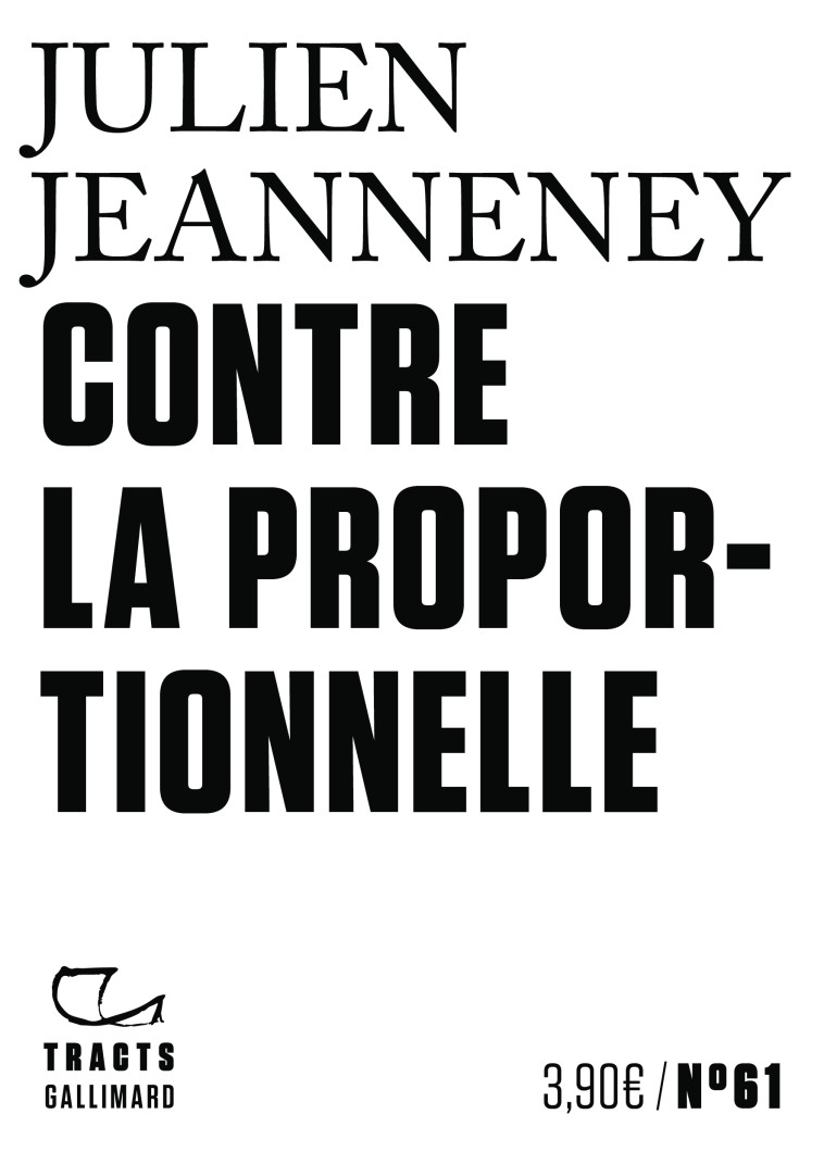 Contre la proportionnelle - Julien Jeanneney, Julien Jeanneney - GALLIMARD