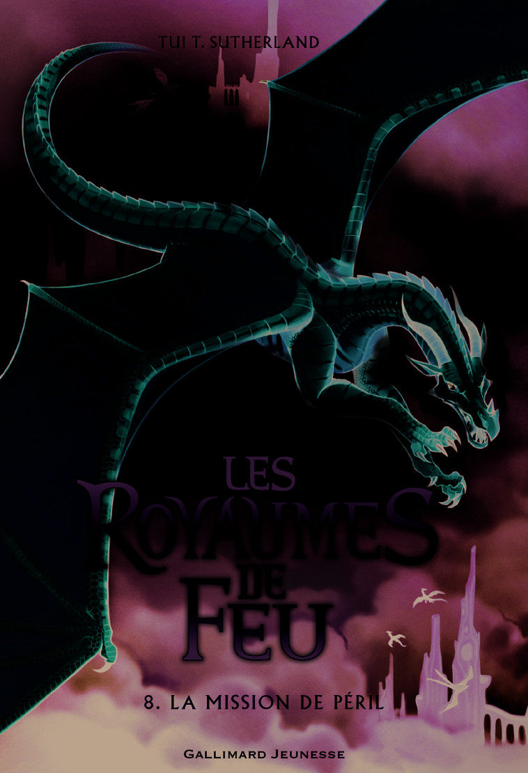 Les Royaumes de Feu, 8 - Tui T. Sutherland, Vanessa Rubio-Barreau, Tui T. Sutherland, Vanessa Rubio-Barreau - GALLIMARD JEUNE
