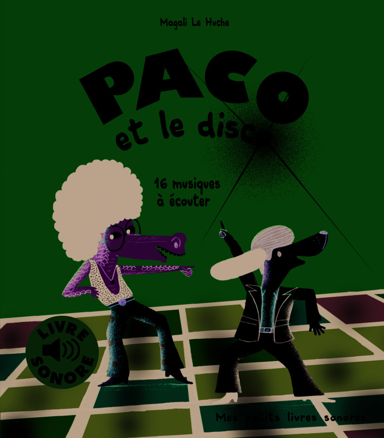 Paco et le disco - Magali Le Huche, Magali Le Huche - GALLIMARD JEUNE