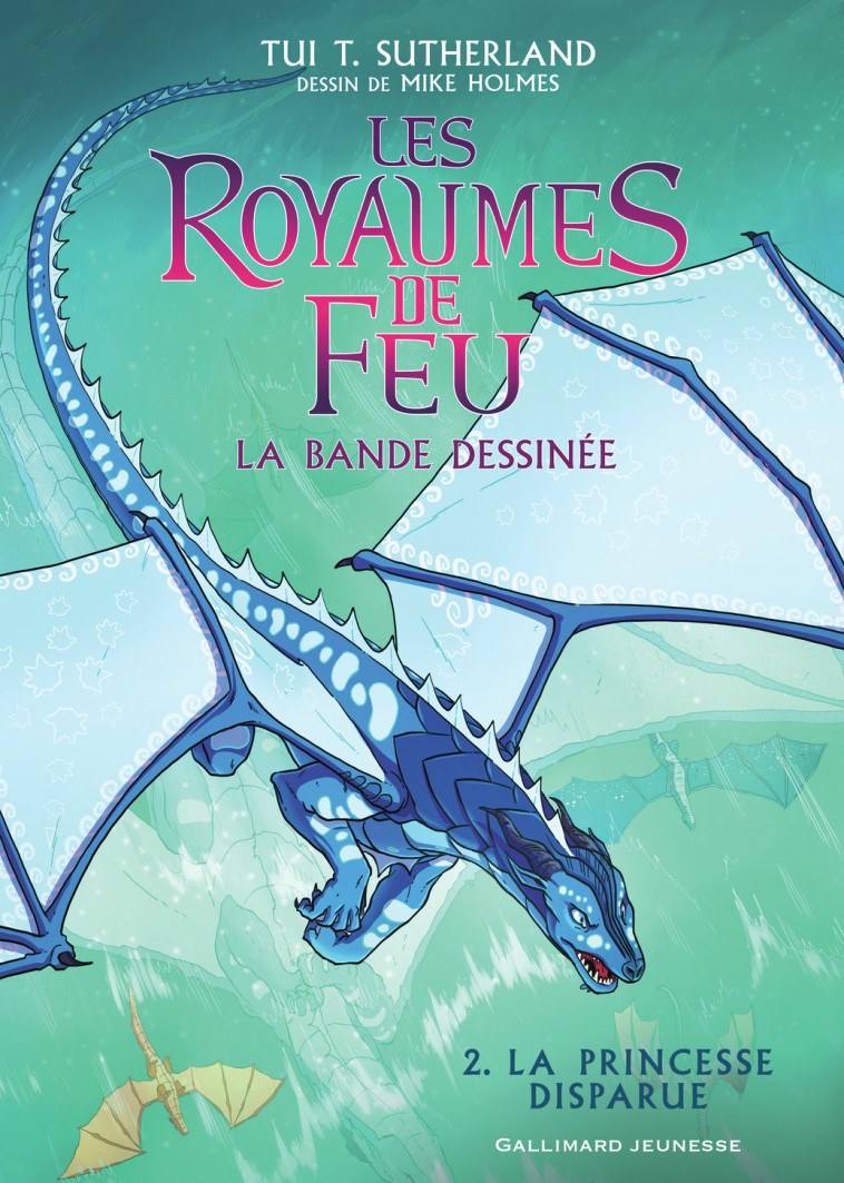 Les Royaumes de Feu - Tui T. Sutherland, Mike Holmes, Vanessa Rubio-Barreau, Tui T. Sutherland, Mike Holmes, Vanessa Rubio-Barreau - GALLIMARD JEUNE