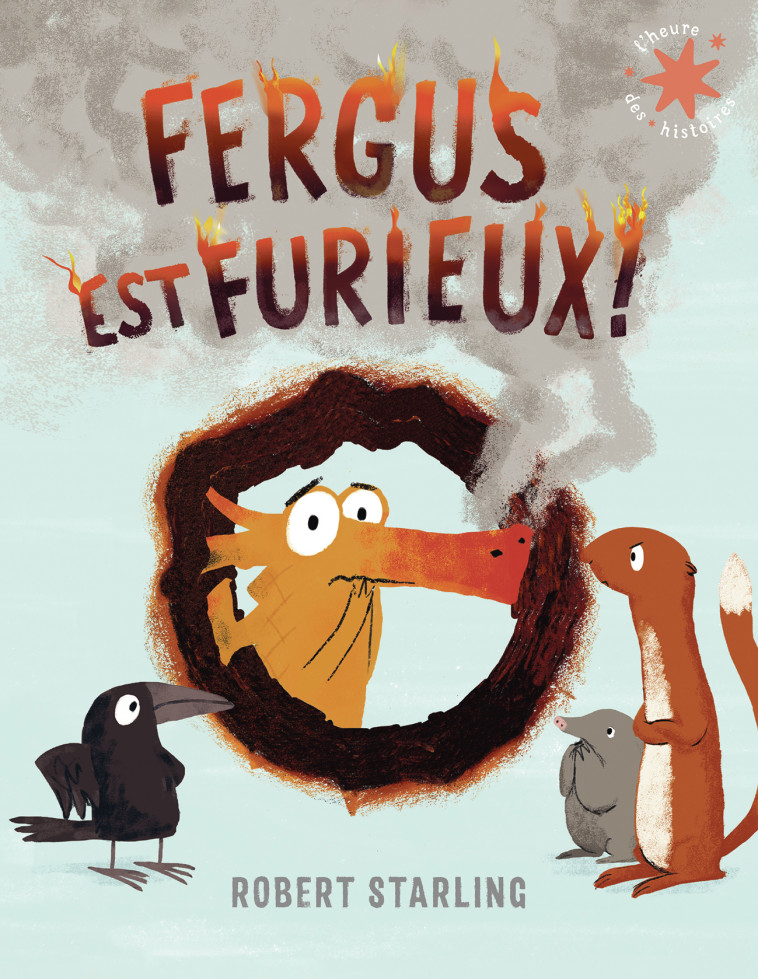 Fergus est furieux ! - Robert Starling, Marie Ollier, Robert Starling, Marie Ollier - GALLIMARD JEUNE