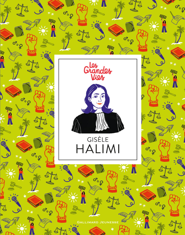 Gisèle Halimi - Jessie Magana, Eloise Heinzer, Jessie Magana, Eloise Heinzer - GALLIMARD JEUNE