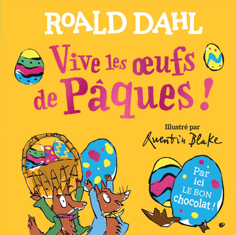 Vive les oeufs de Pâques ! - Roald DAHL, Quentin Blake,  Gallimard Jeunesse, Roald DAHL, Quentin Blake,  Gallimard Jeunesse - GALLIMARD JEUNE
