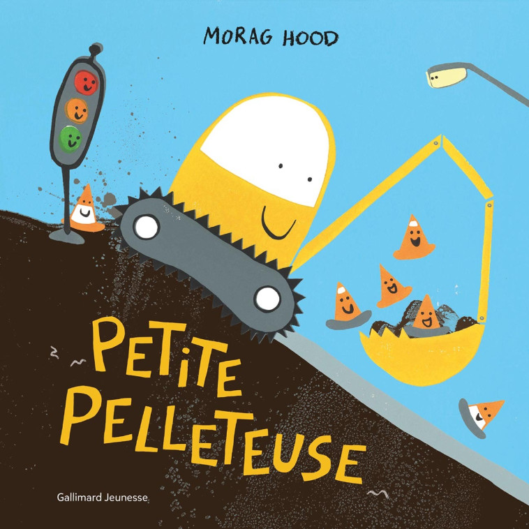 Petite pelleteuse -  MORAG HOOD, Morag Hood, Émilie Nief, Morag Hood, Émilie Nief - GALLIMARD JEUNE