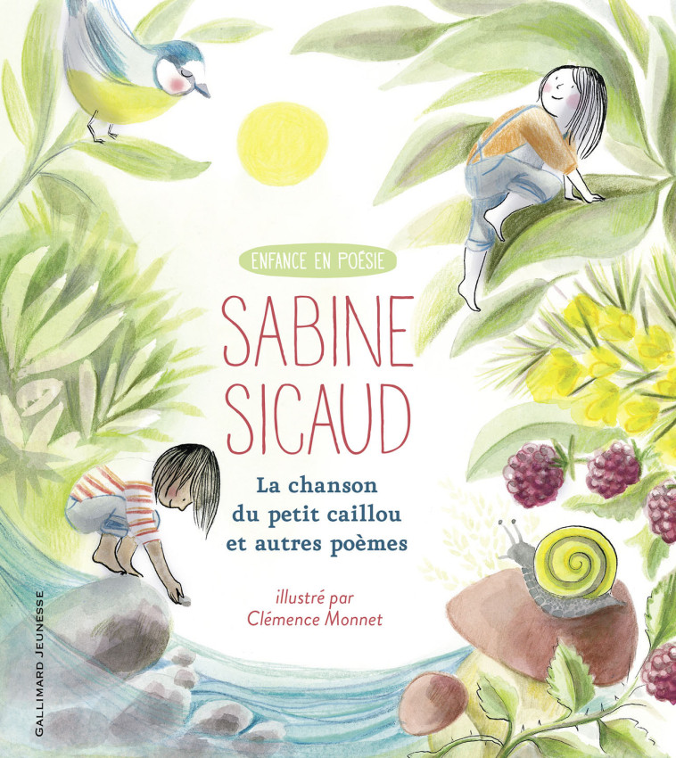 La chanson du petit caillou et autres poèmes - Sabine Sicaud, Clémence Monnet, Guy Goffette, Sabine Sicaud, Clémence Monnet, Guy Goffette - GALLIMARD JEUNE