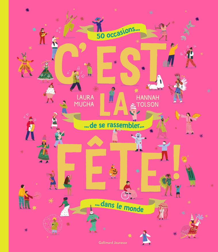 C'est la fête ! -  LAURA MUCHA, Laura Mucha, Hannah Tolson, Bérengère Viennot, Laura Mucha, Hannah Tolson, Bérengère Viennot - GALLIMARD JEUNE
