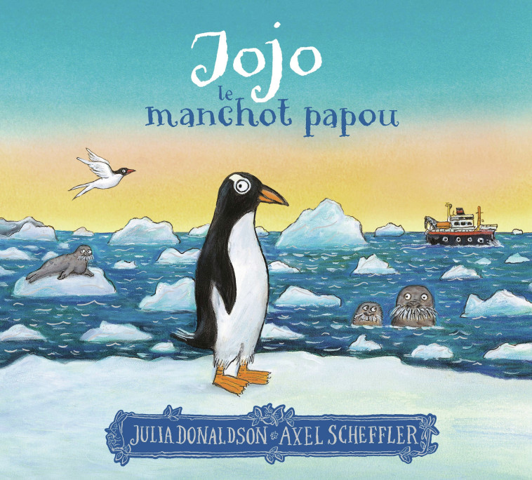 Jojo, le manchot papou -  JULIA DONALDSON, Julia Donaldson, Julia Donaldson, Axel Scheffler, Emmanuel Gros - GALLIMARD JEUNE