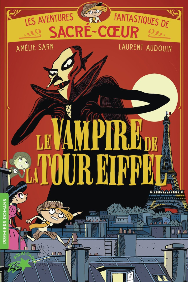 Le vampire de la Tour Eiffel -  AMELIE SARN, Amélie Sarn, Laurent Audouin, Amélie Sarn, Laurent Audouin - GALLIMARD JEUNE