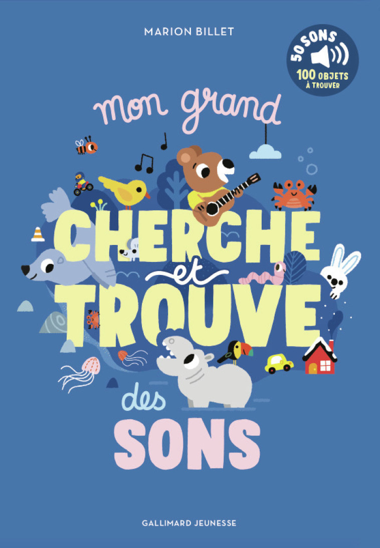 Mon grand cherche et trouve des sons -  MARION BILLET, Marion Billet, Marion Billet, Marion Billet - GALLIMARD JEUNE