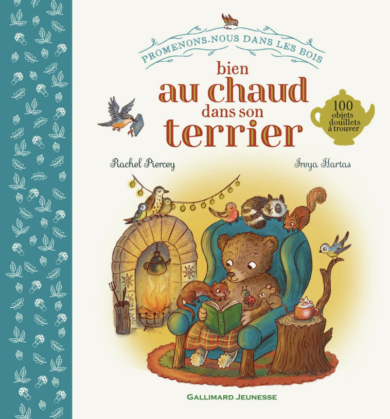 Promenons-nous dans les bois - Bien au chaud dans son terrier -  RACHEL PIERCEY, Rachel Piercey, Freya Hartas,  Gallimard Jeunesse, Rachel Piercey, Freya Hartas,  Gallimard Jeunesse - GALLIMARD JEUNE