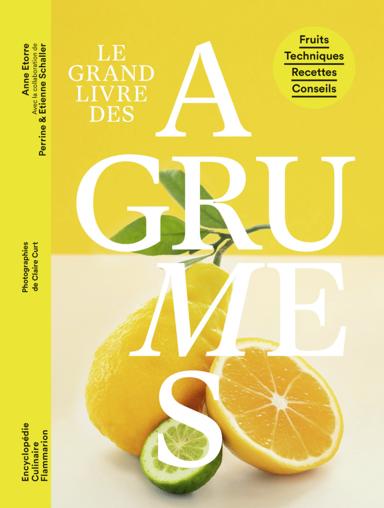 Le Grand livre des agrumes - Anne Etorre, Anne Etorre - FLAMMARION