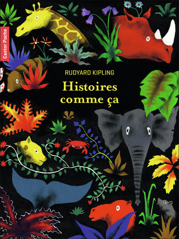 Histoires comme ça - Rudyard Kipling, Louis Fabulet, Pierre Gripari, Robert Humières, Rudyard Kipling, Rudyard Kipling, Louis Fabulet, Pierre Gripari, Robert Humières - PERE CASTOR