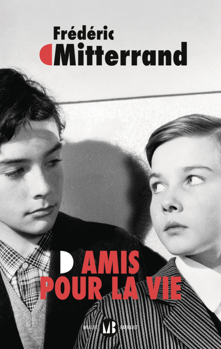 Amis pour la vie - Frédéric Mitterrand, Frédéric Mitterrand - MIALET BARRAULT