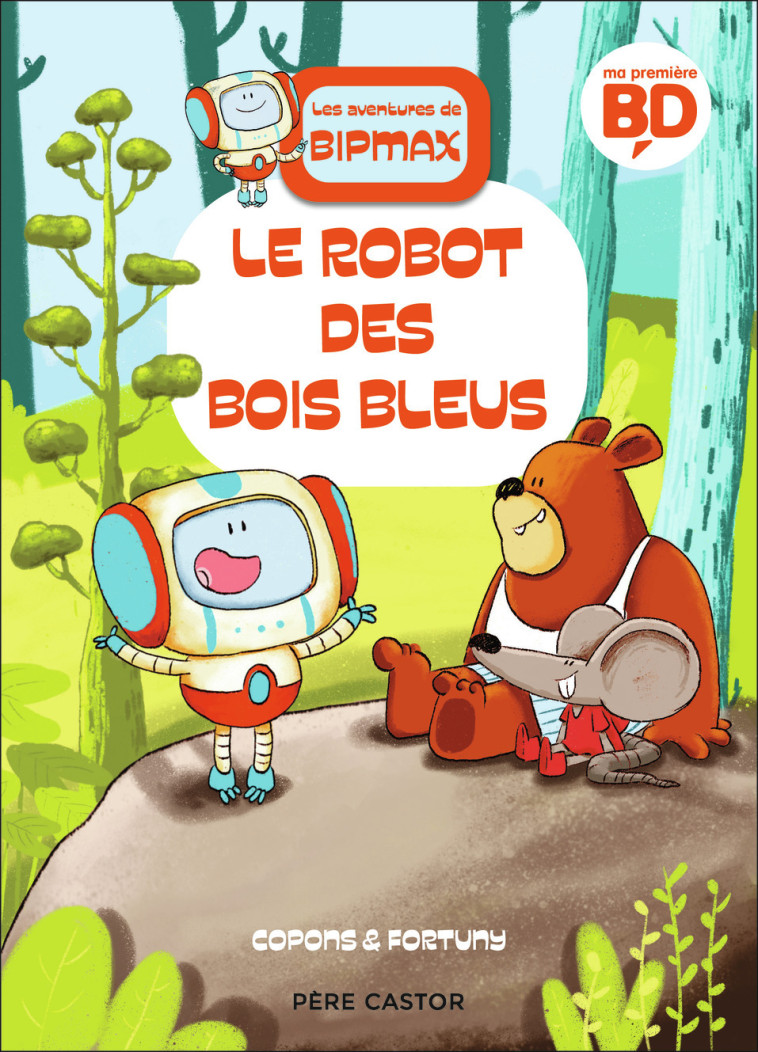 Le robot des Bois Bleus - Jaume Copons, Liliana Fortuny, Maya Saenz, Liliana Fortuny, Jaume Copons, Liliana Fortuny, Maya Saenz - PERE CASTOR