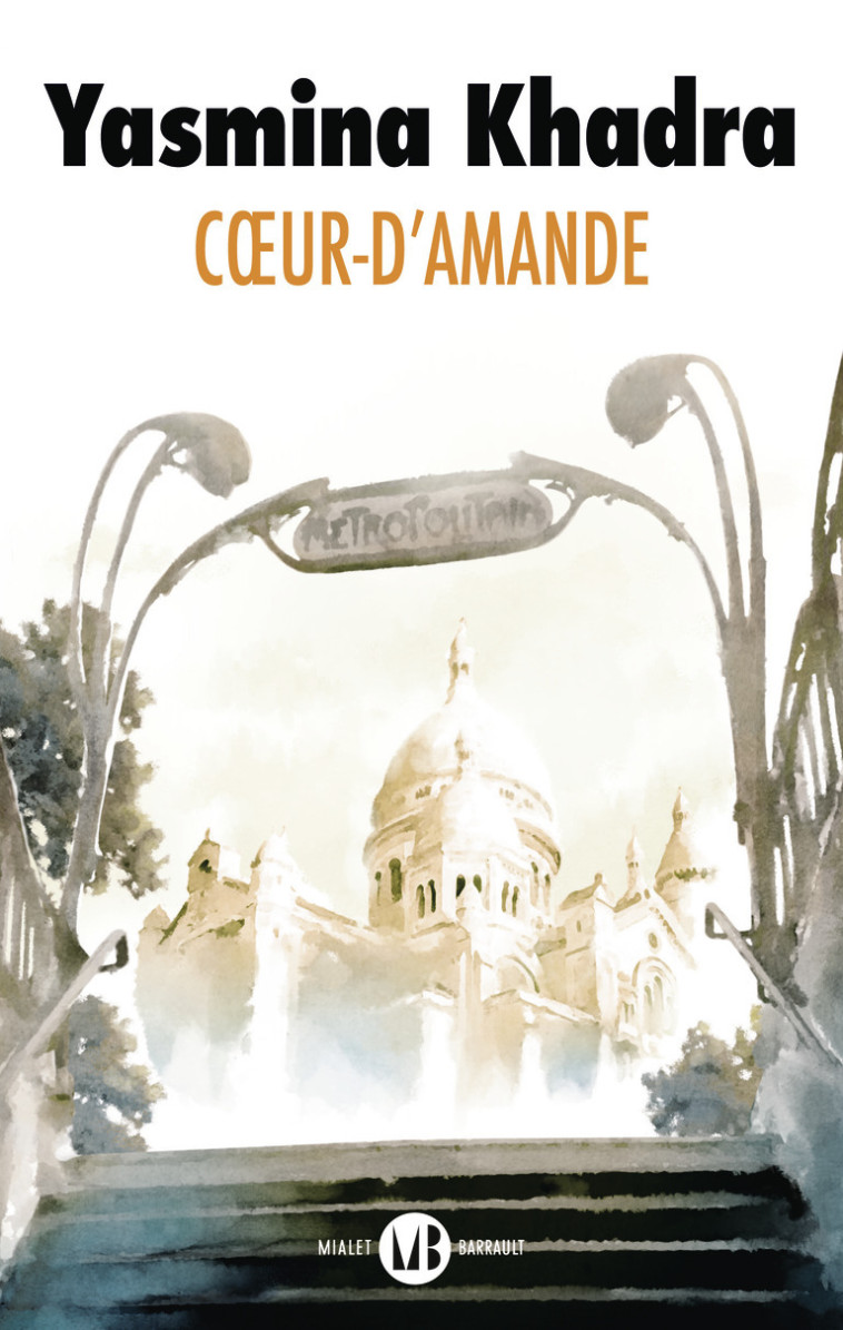 Coeur-d'amande - Yasmina Khadra, Yasmina Khadra - MIALET BARRAULT