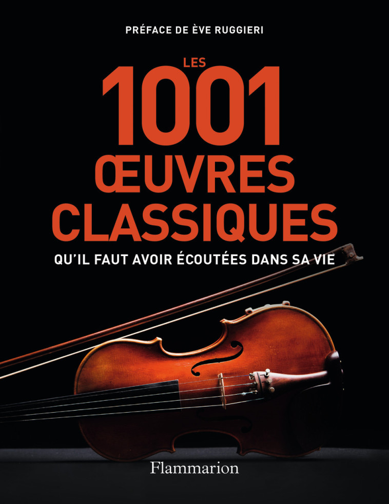 Les 1001 oeuvres classiques qu'il faut avoir écoutées dans sa vie -  Collectif, Eve Ruggieri, Matthew Rye - FLAMMARION